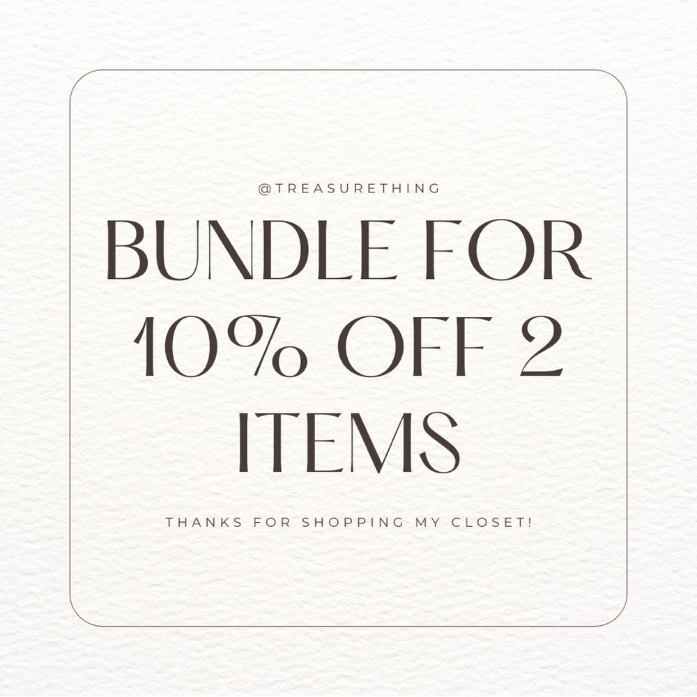Bundle for 10% off 2 or more items